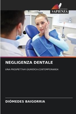 Negligenza Dentale - Diómedes Baigorria