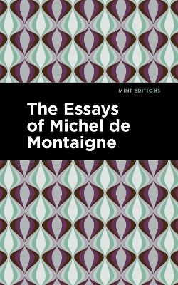 The Essays of Michel de Montaigne - Michel de Montaigne