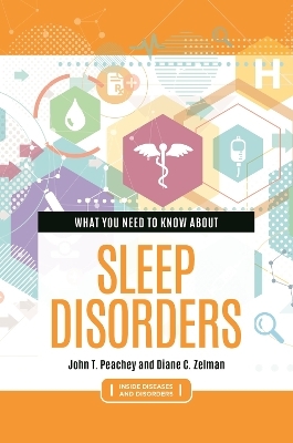 What You Need to Know about Sleep Disorders - John T. Peachey, Diane C. Zelman