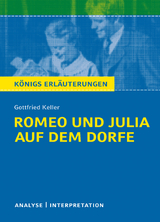 Romeo und Julia auf dem Dorfe. Königs Erläuterungen. - Walburga Freund-Spork, Gottfried Keller