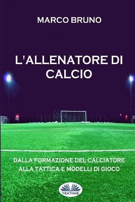 L'allenatore di calcio - Marco Bruno