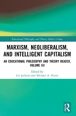 Marxism, Neoliberalism, and Intelligent Capitalism - 