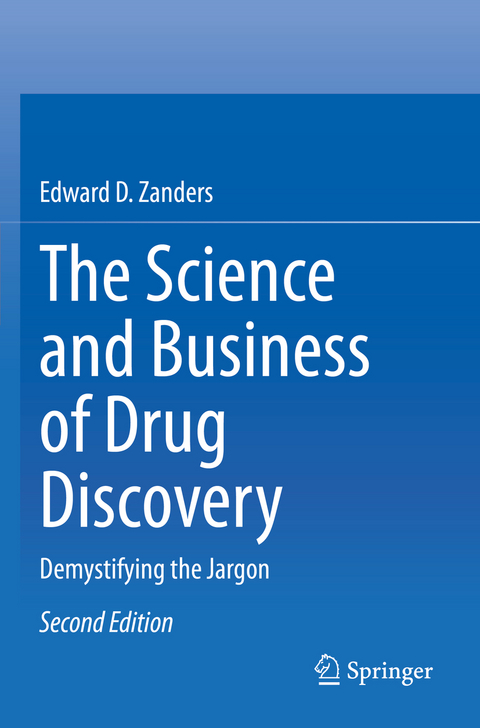The Science and Business of Drug Discovery - Edward D. Zanders