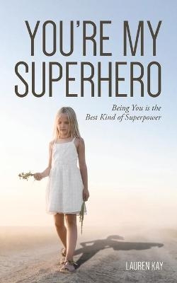 You're My Superhero - Lauren Kay