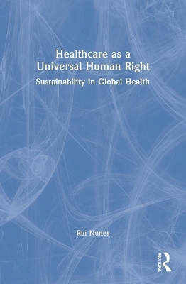 Healthcare as a Universal Human Right - Rui Nunes