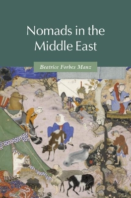 Nomads in the Middle East - Beatrice Forbes Manz