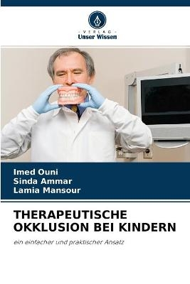 Therapeutische Okklusion Bei Kindern - Imed Ouni, Sinda Ammar, Lamia Mansour