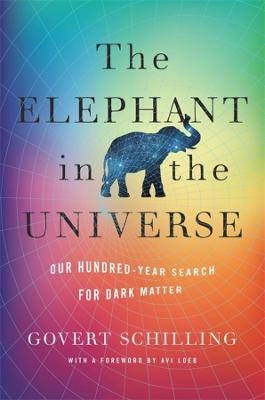 The Elephant in the Universe - Govert Schilling