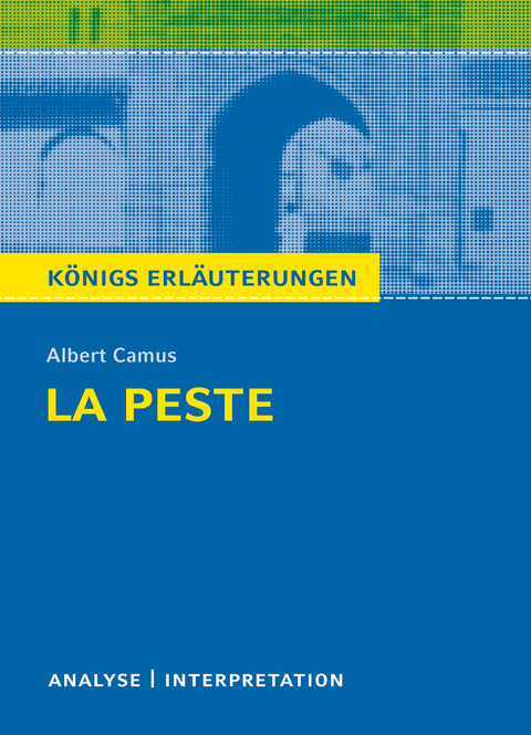 La Peste - Die Pest. Königs Erläuterungen. - Martin Lowsky, Albert Camus