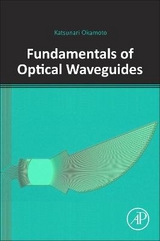 Fundamentals of Optical Waveguides - Okamoto, Katsunari