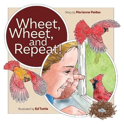 Wheet, Wheet, and Repeat! - Marianne Paidas