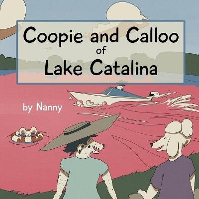 Coopie and Calloo of Lake Catalina -  Nanny