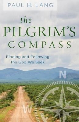 The Pilgrim's Compass - Paul H Lang