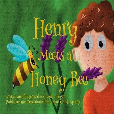 Henry Meets a Honey Bee - Justin Ryan Ruger