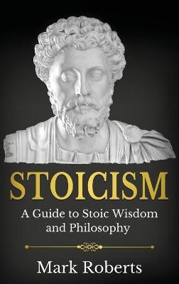 Stoicism - Mark Roberts