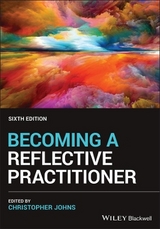 Becoming a Reflective Practitioner - Johns, Christopher