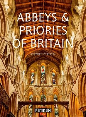 Abbeys and Priories of Britain - Stephen Platten