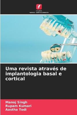 Uma revista através de implantologia basal e cortical - Manoj Singh, Rupam Kumari, Aastha Todi