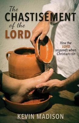 The Chastisement of the Lord - Kevin Madison