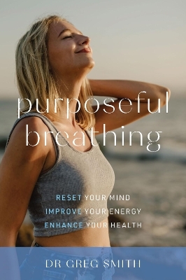 Purposeful Breathing - Dr. Greg Smith