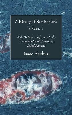 A History of New England, Volume 1 - Isaac Backus