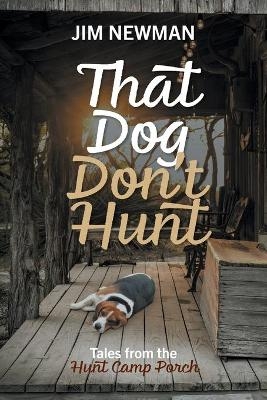 That Dog Don't Hunt - Jim Newman