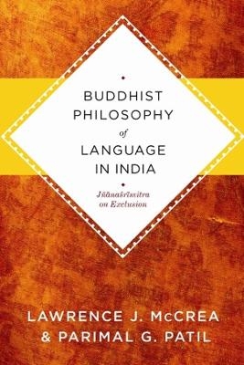 Buddhist Philosophy of Language in India - Lawrence J. McCrea, Parimal Patil