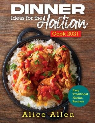 Dinner Ideas for the Haitian Cook 2021 -  Alice Allen