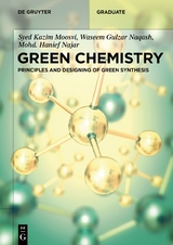 Green Chemistry - Syed Kazim Moosvi, Waseem Gulzar Naqash, Mohd. Hanief Najar