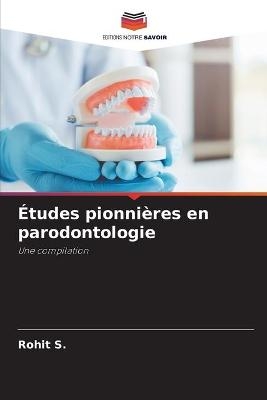 Études pionnières en parodontologie - Rohit S