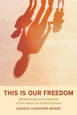 This Is Our Freedom - Geniece Crawford Mondé
