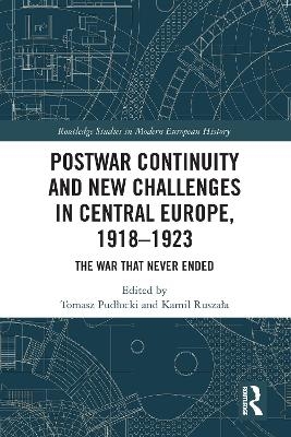 Postwar Continuity and New Challenges in Central Europe, 1918–1923 - 