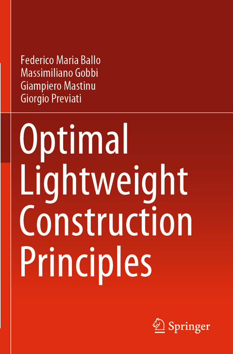 Optimal Lightweight Construction Principles - Federico Maria Ballo, Massimiliano Gobbi, Giampiero Mastinu, Giorgio Previati