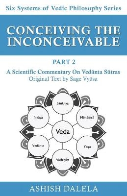 Conceiving the Inconceivable Part 2 - Ashish Dalela