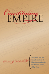 Constituting Empire - Daniel J. Hulsebosch