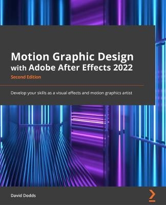 Motion Graphic Design with Adobe After Effects 2022 - - David Dodds