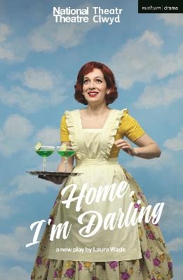 Home, I’m Darling - Laura Wade