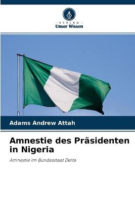 Amnestie des Präsidenten in Nigeria - Adams Andrew Attah
