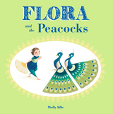 Flora and the Peacocks -  Molly Idle