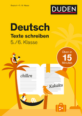 Deutsch in 15 Minuten - Texte schreiben 5./6. Klasse - Marion Clausen