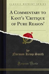 9780243844821 - A Commentary to Kant's Critique of Pure Reason 