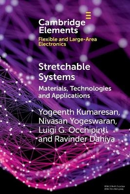 Stretchable Systems - Yogeenth Kumaresan, Nivasan Yogeswaran, Luigi G. Occhipinti, Ravinder Dahiya