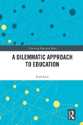 A Dilemmatic Approach to Education - Ariel Sarid