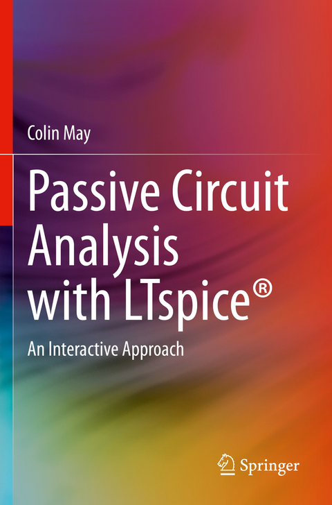 Passive Circuit Analysis with LTspice® - Colin May