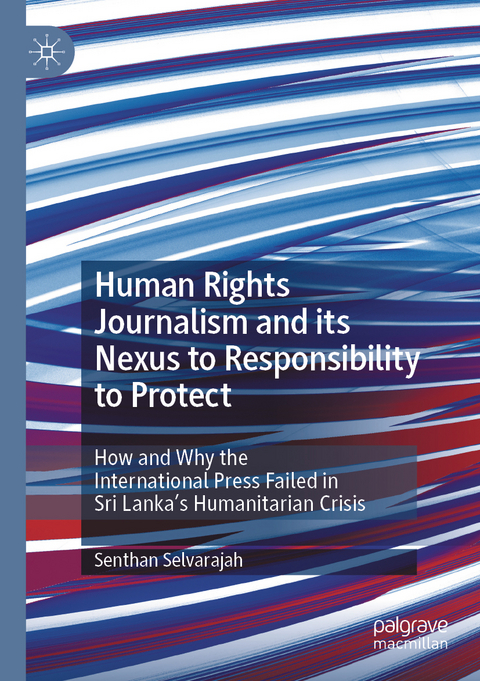 Human Rights Journalism and its Nexus to Responsibility to Protect - Senthan Selvarajah