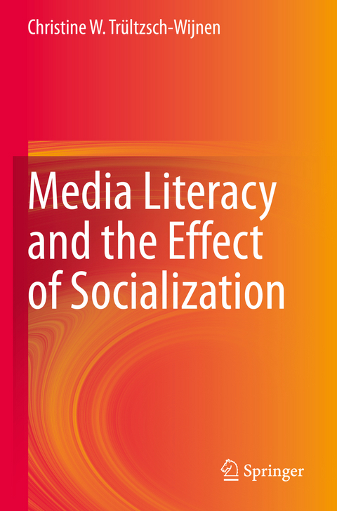 Media Literacy and the Effect of Socialization - Christine W. Trültzsch-Wijnen
