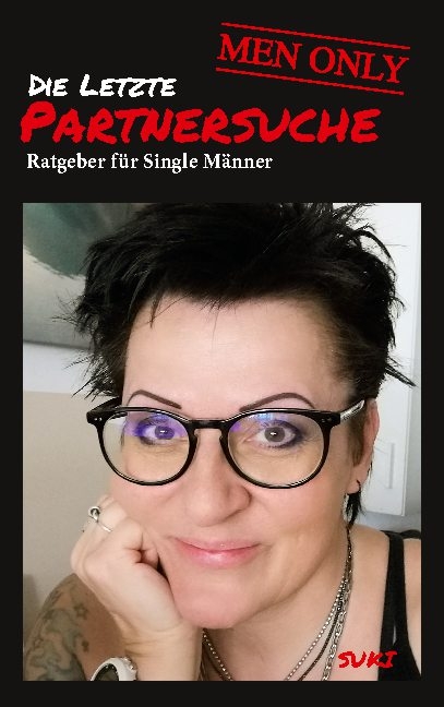 Die letzte Partnersuche - MEN ONLY - Petra Suki Suk