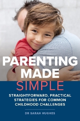 Parenting Made Simple - Dr. Sarah Hughes