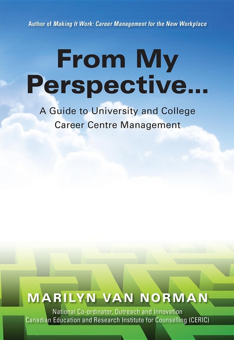 From My Perspective... A Guide to University and College Career Centre Management -  Marilyn Van Norman