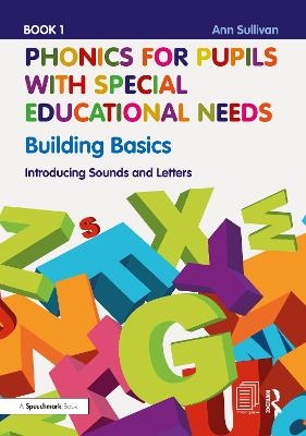 Phonics for Pupils with Special Educational Needs - Ann Sullivan